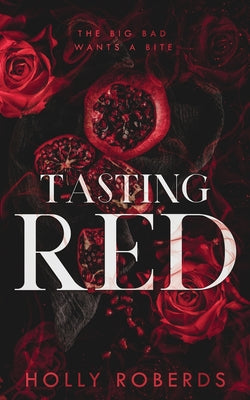 Tasting Red: A Spicy Red Riding Hood Retelling -- Holly Roberds, Paperback
