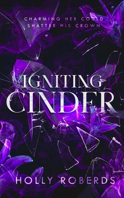 Igniting Cinder: A Spicy Cinderella Retelling (The Lost Girls Book 3) by Roberds, Holly