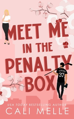 Meet Me in the Penalty Box -- Cali Melle, Paperback