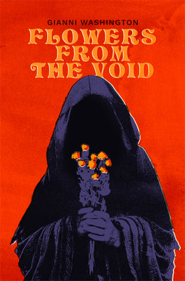 Flowers from the Void -- Gianni Washington, Paperback