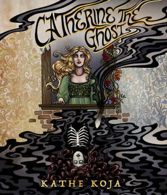 Catherine the Ghost -- Kathe Koja, Paperback