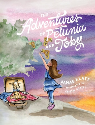 The Adventures of Petunia and Toby -- Janae Klatt, Hardcover