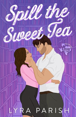 Spill the Sweet Tea (Extended Edition) by Parish, Lyra