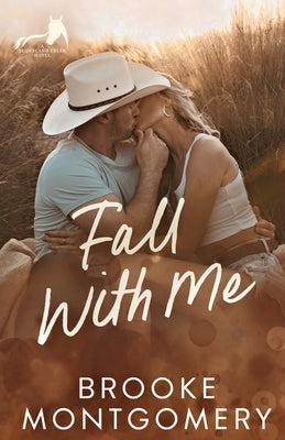 Fall With Me -- Brooke Montgomery, Paperback