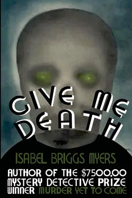 Give Me Death -- Isabel Briggs Myers, Paperback