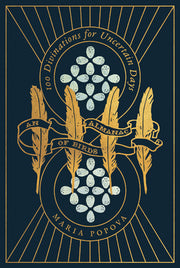 An Almanac of Birds: 100 Divinations for Uncertain Days by Popova, Maria