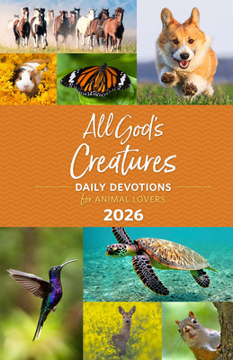 All God's Creatures 2026: Daily Devotions for Animal Lovers -- Guideposts, Hardcover
