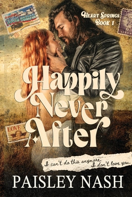 Happily Never After: A Small Town Single Dad Romance by Nash, Paisley