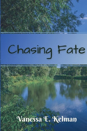 Chasing Fate by Kelman, Vanessa E.