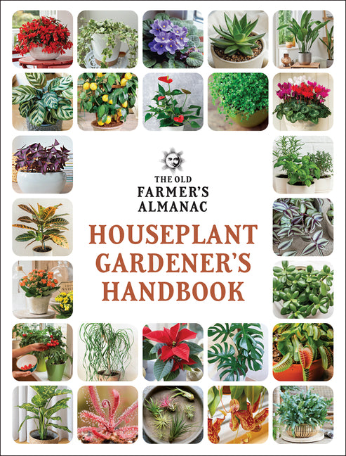The Old Farmer's Almanac Houseplant Gardener's Handbook -- Old Farmer's Almanac, Paperback