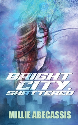 Bright City, Shattered -- Millie Abecassis, Paperback