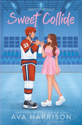 Sweet Collide: A Hockey Romance by Harrison, Ava