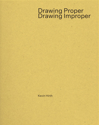 Drawing Proper/Drawing Improper by Hirth, Kevin