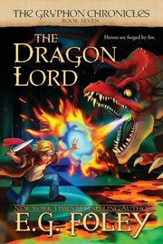 The Dragon Lord (The Gryphon Chronicles, Book 7) by Foley, E. G.