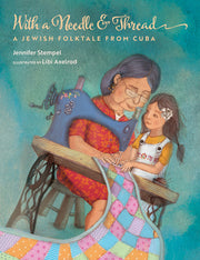 With a Needle and Thread: A Jewish Folktale from Cuba by Stempel, Jennifer