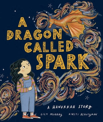 Dragon Called Spark: A Hanukkah Story by Murray, Lily