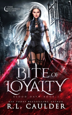 Bite of Loyalty -- R. L. Caulder, Paperback