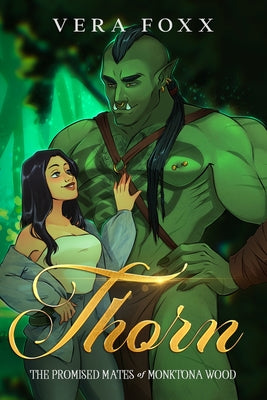 Thorn: A Steamy Orc Rom-Com by Foxx, Vera