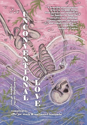 Unconventional Love: Anthology on the Expanse of Love by Stock, Effie Joe