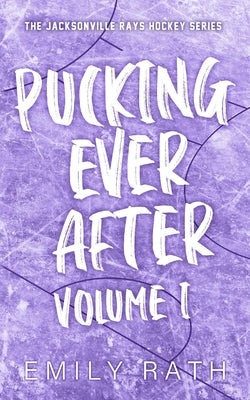Pucking Ever After: Vol 1 -- Emily Rath, Paperback