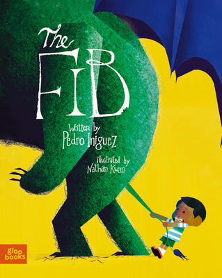 The Fib: An Allegorical Picture Book about Honesty, Imagination & Facing the Truth by Iniguez, Pedro