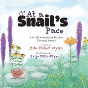 At a Snail's Pace: A Stroll Around the Garden Through Poems by Wynn, Kim Fisher