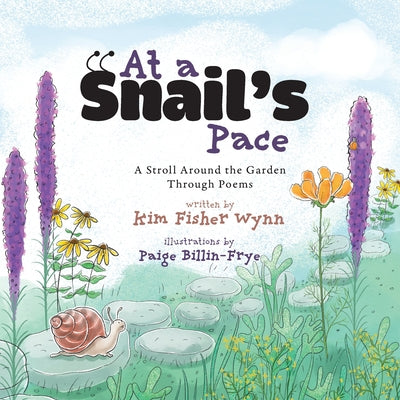 At a Snail's Pace: A Stroll Around the Garden Through Poems by Wynn, Kim Fisher