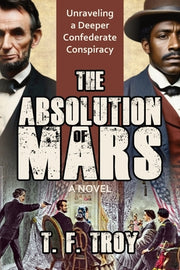 The Absolution of Mars by Troy, T. F.