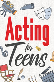 Acting for Teens by Hartwell, Eva