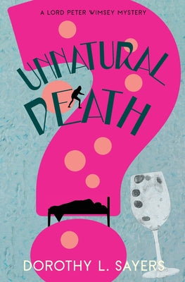 Unnatural Death (Warbler Classics Annotated Edition) -- Dorothy L. Sayers, Paperback