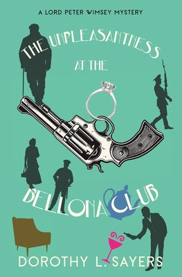 The Unpleasantness at the Bellona Club (Warbler Classics Annotated Edition) -- Dorothy L. Sayers, Paperback