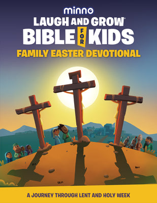 Laugh and Grow Bible for Kids Family Easter Devotional: A Journey Through Lent and Holy Week -- Jess Wolstenholm, Hardcover