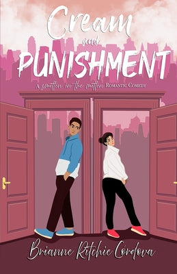 Cream and Punishment by Ritchie C?rdova, Brianne