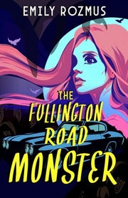 The Fullington Road Monster by Rozmus, Emily