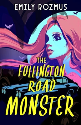 The Fullington Road Monster by Rozmus, Emily