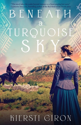 Beneath a Turquoise Sky by Giron, Kiersti
