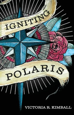 Igniting Polaris -- Victoria R. Kimball, Paperback