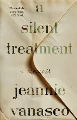 A Silent Treatment: A Memoir by Vanasco, Jeannie