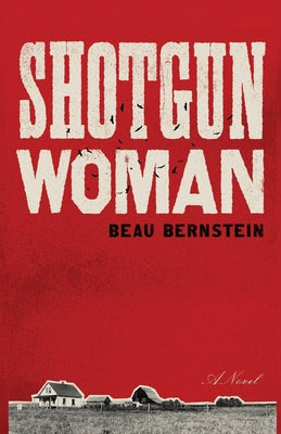 Shotgun Woman by Bernstein, Beau