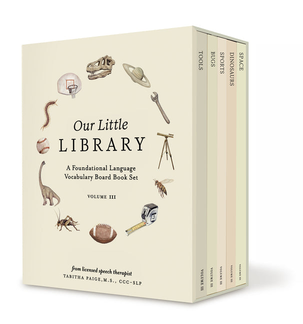 Our Little Library Vol. 3: A Foundational Language Vocabulary Board Book Set for Babies, Including Bugs, Dinosaurs, Sports, Space, and Tools by Paige, Tabitha
