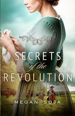 Secrets of the Revolution by Soja, Megan