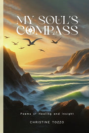My Soul's Compass: Poems of Healing and Insight by Tozzo, Christine