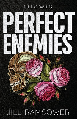 Perfect Enemies: A New Adult Mafia Romance by Ramsower, Jill