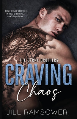 Craving Chaos: A Rivals to Lovers, Stranded Together, Mafia Romance by Ramsower, Jill