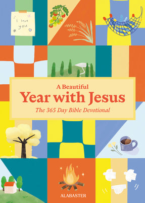 A Beautiful Year with Jesus (Sc): The Daily Devotional for 365 Days in the Bible by Alabaster Co