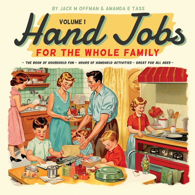 Hand Jobs for the Whole Family -- Jack M. Offman, Paperback