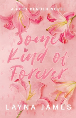 Some Kind of Forever: A Fort Bender Novel by James, Layna