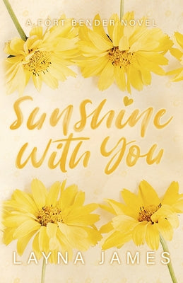 Sunshine with You: A Fort Bender Novel by James, Layna