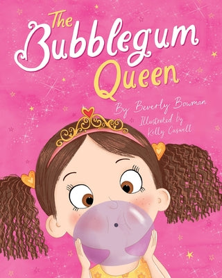 The Bubblegum Queen -- Beverly Bowman, Paperback
