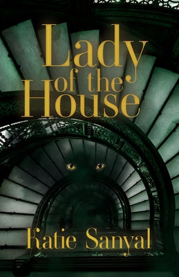 Lady of the House -- Katie Sanyal, Paperback